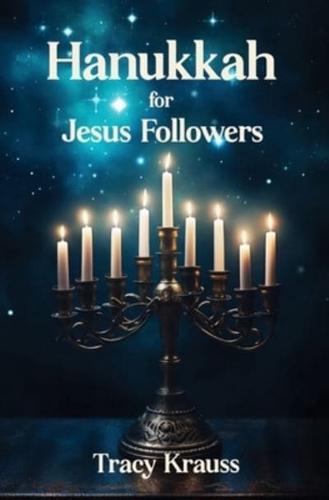 Hanukkah For Jesus Followers