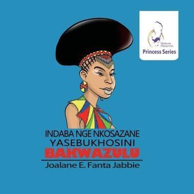 Nubian Princess Princesses Series: Indaba nge Nkosazane yabe Bukhosini BakwaZulu