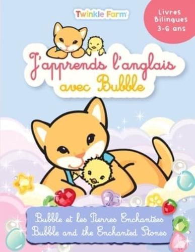 Bubble et les Pierres Enchantées: Edition Bilingue français - anglais