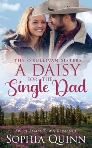 A Daisy for the Single Dad: A Sweet Small-Town Romance
