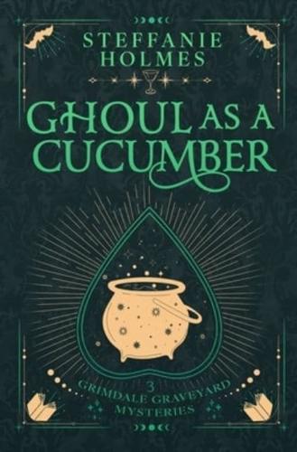 Ghoul As A Cucumber