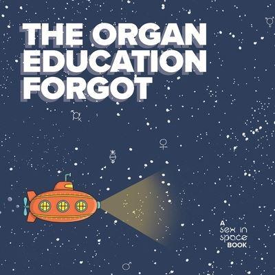 The Organ Education Forgot