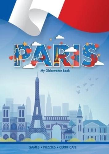 Paris (My Globetrotter Book) : Global adventures...in the palm of your hands!