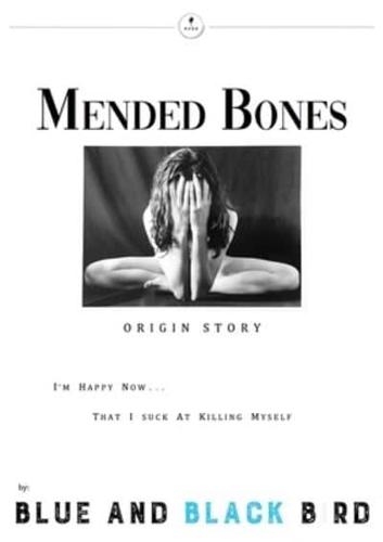 Mended Bones: Origin Story