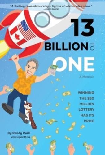 13 Billion to One