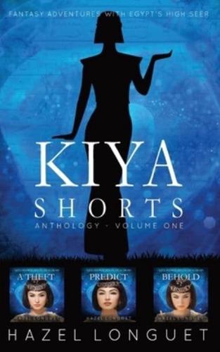 Kiya Shorts Anthology - Volume One: Fantasy Adventures with Egypt's High Seer