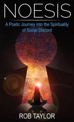 Noesis: A Poetic Journey Into the Spirituality of Social Discord