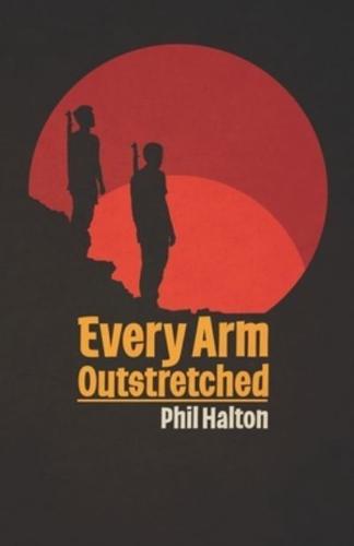 Every Arm Outstretched