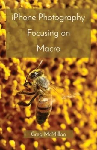 iPhone Photography Focusing on Macro