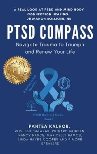 PTSD Compass: Navigate Trauma to Triumph and Renew Your Life