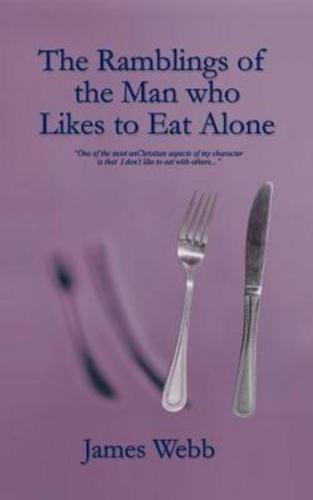 The Ramblings of the Man Who Likes to Eat Alone