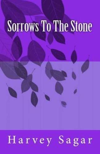 Sorrows to the Stone