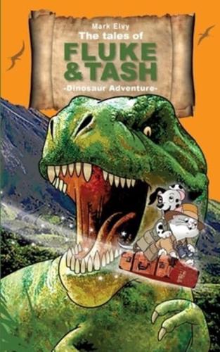 The The Tales of Fluke and Tash - Dinosaur Adventure