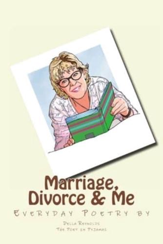 Marriage, Divorce & Me