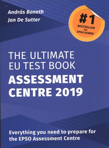 The Ultimate EU Test Book. Assessment Centre 2019