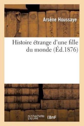 Histoire étrange d'une fille du monde