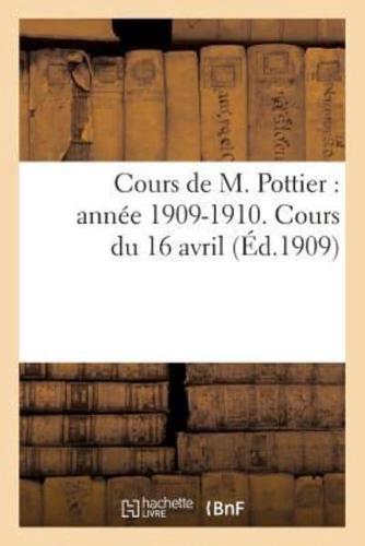 Cours de M. Pottier : année 1909-1910. Cours du 16 avril