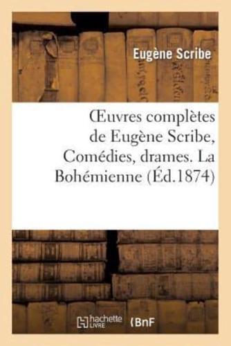 Oeuvres complètes de Eugène Scribe, Comédies, drames. La Bohémienne