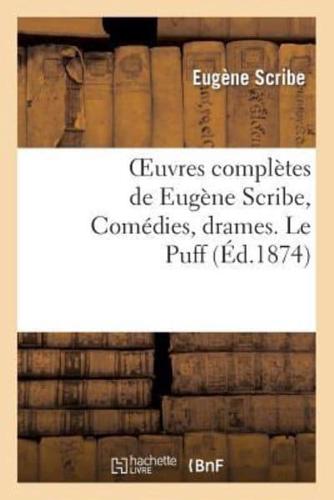 Oeuvres complètes de Eugène Scribe, Comédies, drames. Le Puff