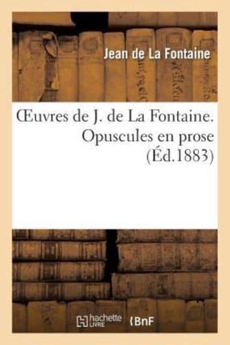 Oeuvres de J. La Fontaine. Opuscules en prose