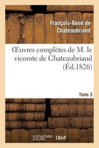 Oeuvres complètes de M. le vicomte de Chateaubriand, Tome 03