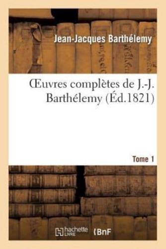 Oeuvres complètes de J.-J. Barthélemy,Tome 1
