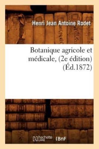 Botanique agricole et médicale,(2e édition) (Éd.1872)