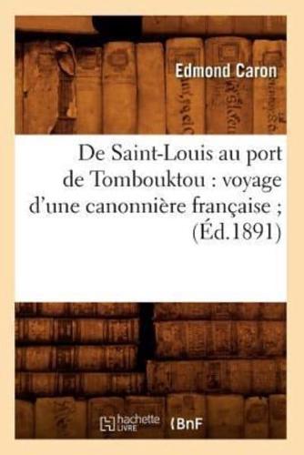 De Saint-Louis au port de Tombouktou : voyage d'une canonnière française (Éd.1891)