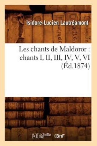 Les chants de Maldoror : chants I, II, III, IV, V, VI (Éd.1874)