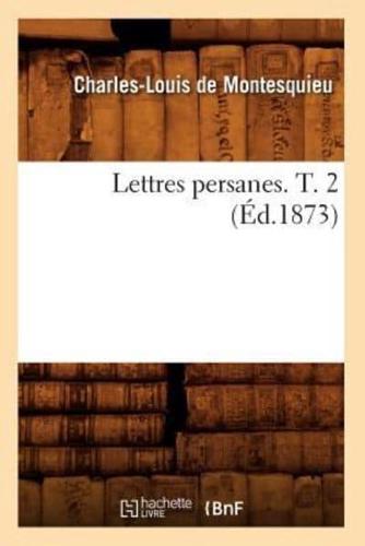 Lettres persanes. T. 2 (Éd.1873)