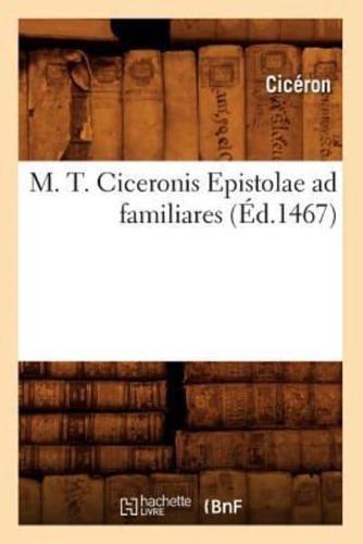 M. T. Ciceronis Epistolae ad familiares (Éd.1467)