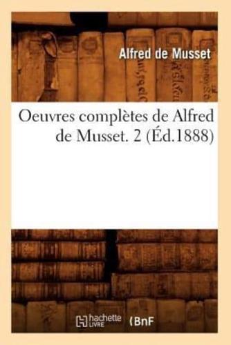 Oeuvres complètes de Alfred de Musset. 2 (Éd.1888)