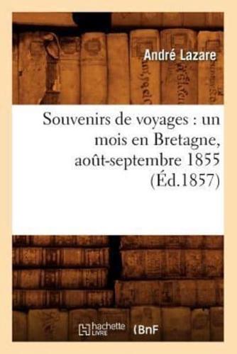 Souvenirs de voyages : un mois en Bretagne, août-septembre 1855 (Éd.1857)