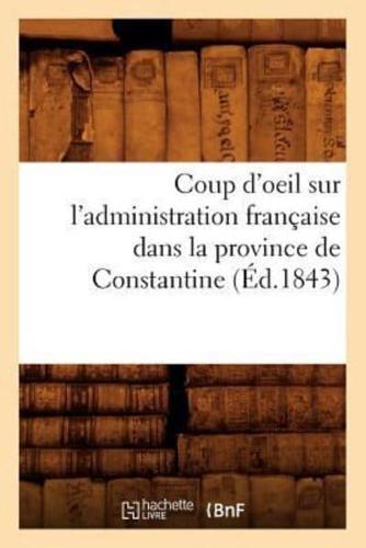 Coup d'oeil sur l'administration française dans la province de Constantine (Éd.1843)