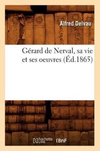 Gérard de Nerval, sa vie et ses oeuvres (Éd.1865)