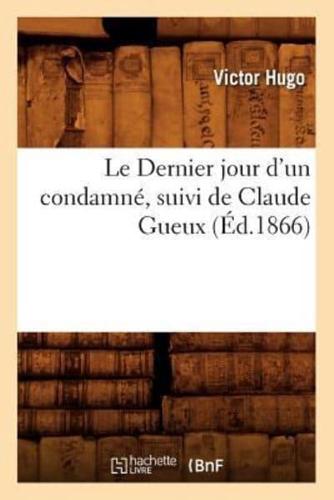 Le Dernier jour d'un condamné, suivi de Claude Gueux, (Éd.1866)