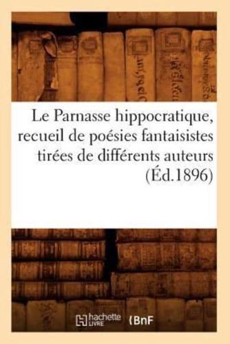 Le Parnasse hippocratique, recueil de poésies fantaisistes tirées de différents auteurs (Éd.1896)