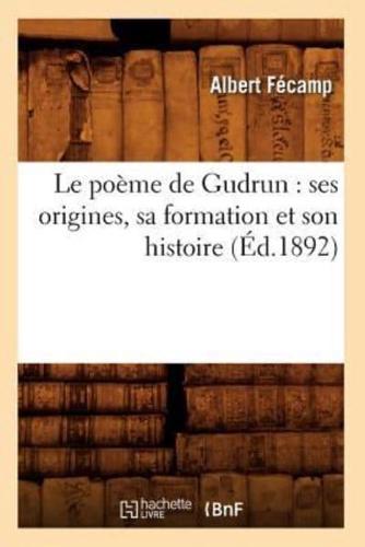 Le poème de Gudrun : ses origines, sa formation et son histoire (Éd.1892)