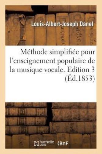 Méthode simplifiée pour l'enseignement populaire de la musique vocale. Edition 3