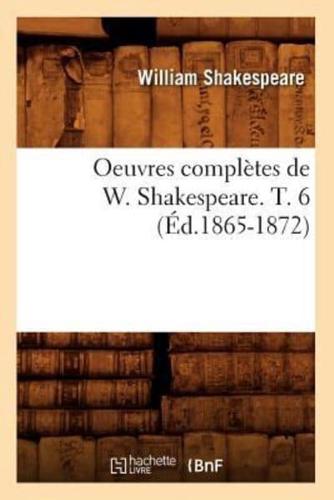 Oeuvres complètes de W. Shakespeare. T. 6 (Éd.1865-1872)