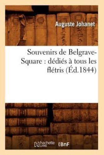 Souvenirs de Belgrave-Square : dédiés à tous les flétris (Éd.1844)