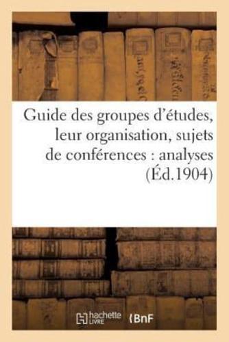 Guide des groupes d'études, leur organisation, sujets de conférences : analyses