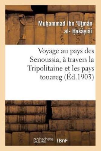 Voyage au pays des Senoussia, à travers la Tripolitaine et les pays touareg