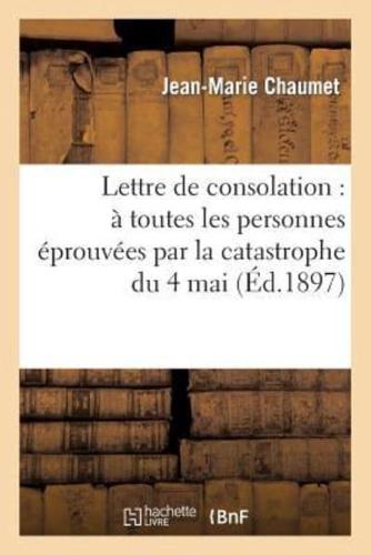 Lettre de consolation : à toutes les personnes éprouvées par la catastrophe du 4 mai