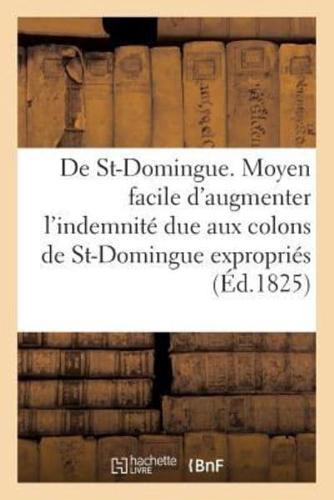 De St-Domingue. Moyen facile d'augmenter l'indemnité due aux colons de St-Domingue expropriés (1825)