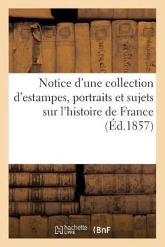 Notice d'une collection d'estampes, portraits et sujets sur l'histoire de France (Éd.1857)