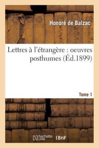 Lettres à l'étrangère : oeuvres posthumes. I. (1833-1842), [paru en 1899]