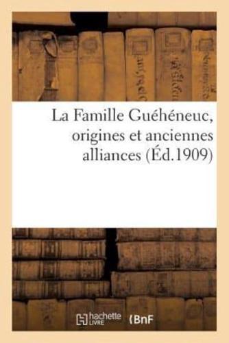 La Famille Guéhéneuc, origines et anciennes alliances