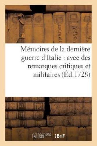 Mémoires de la dernière guerre d'Italie : avec des remarques critiques   militaires