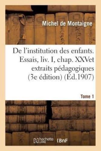 De l'institution des enfants Essais, chap. XXV et extraits pédagogiques 3e édition